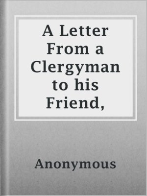 cover image of A Letter From a Clergyman to his Friend,
